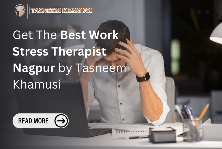Best Work Stress Therapist Nagpur